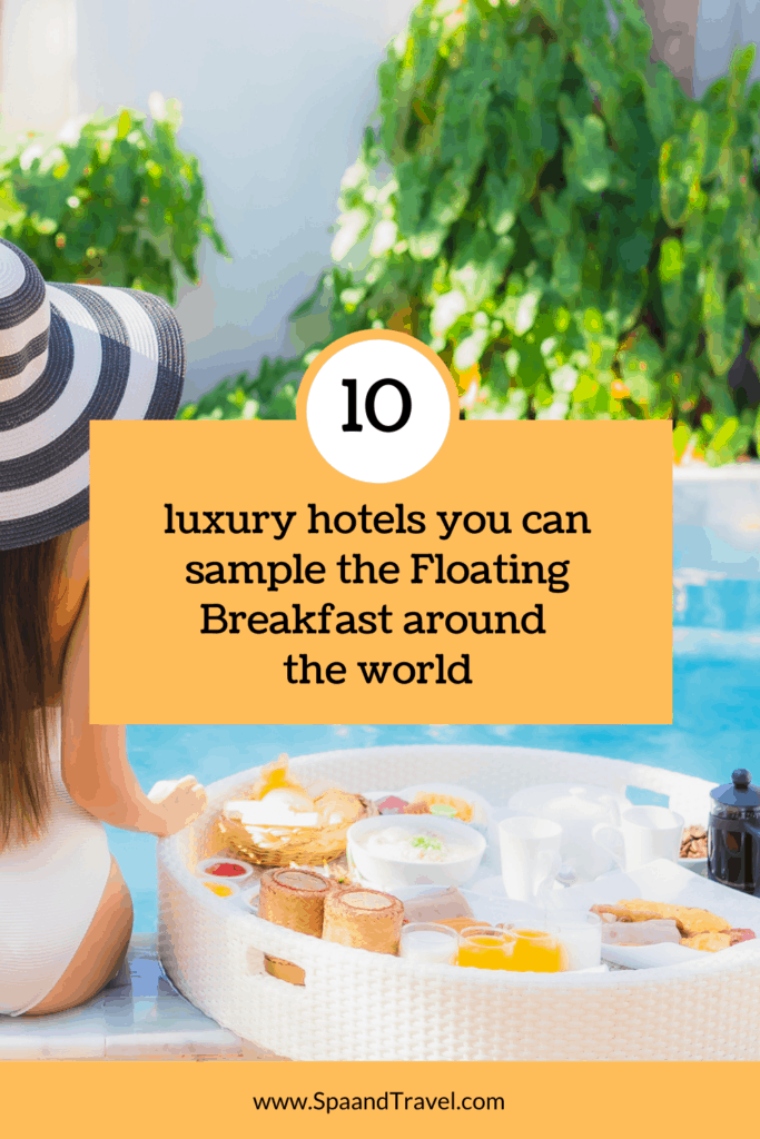 10 luxury hotels you can sample the Floating Breakfast around the world Spa & Travel