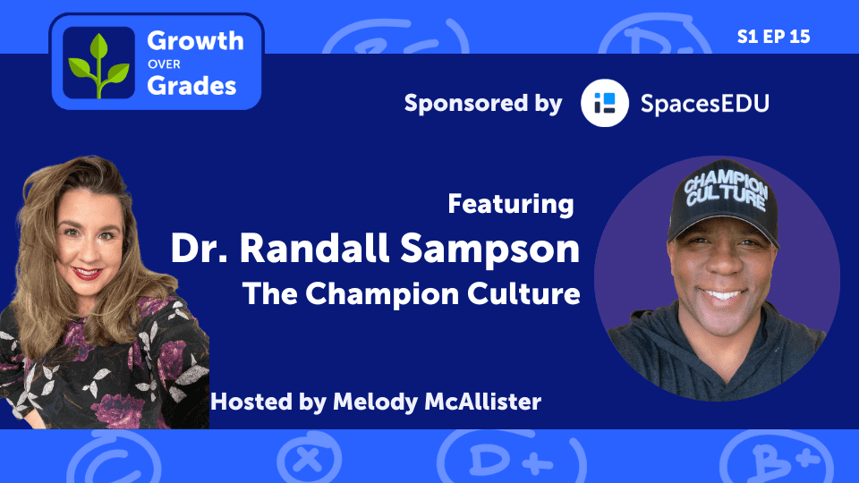 Growth Over Grades Ep. 15 Dr. Randall Sampson
