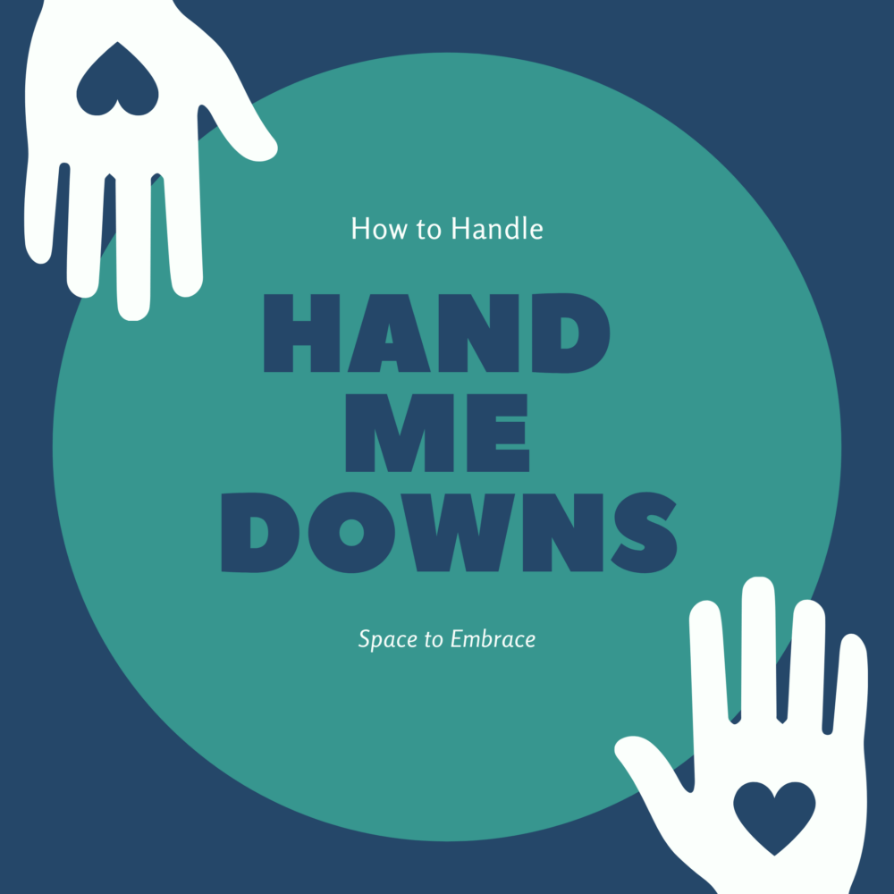 Hand Me Downs Space to Embrace