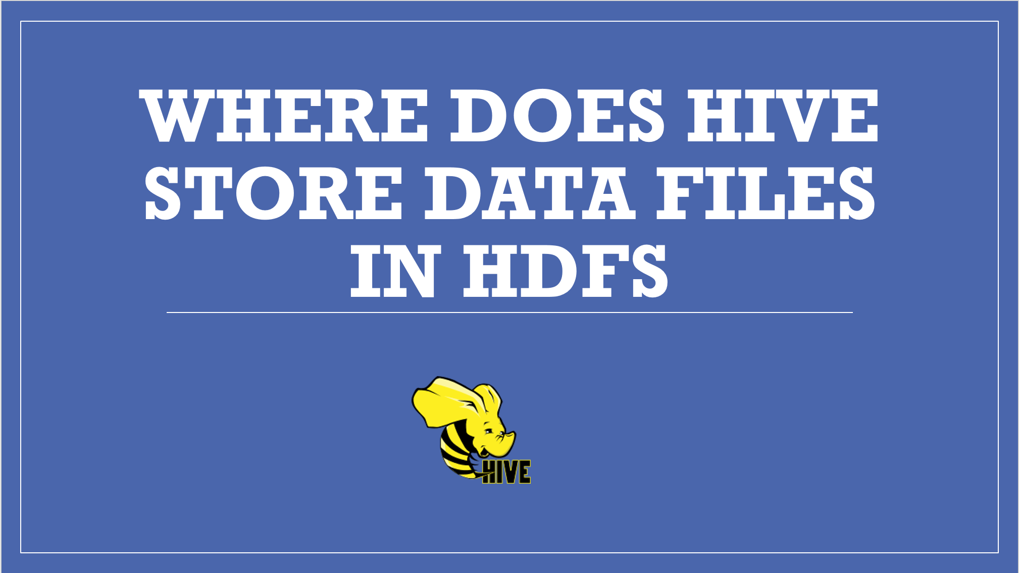 Where Does Hive Stores Data Files in HDFS? Spark By {Examples}