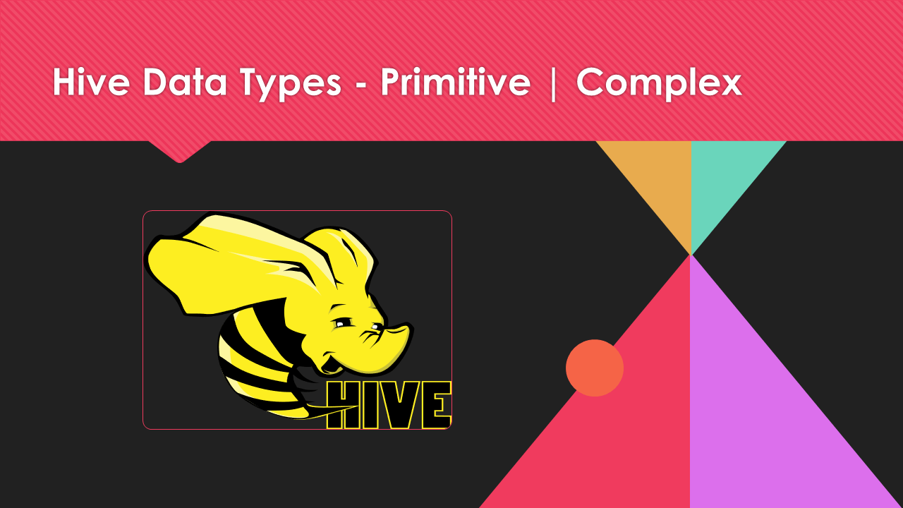Hive Data Types Primitive Complex Spark By {Examples}