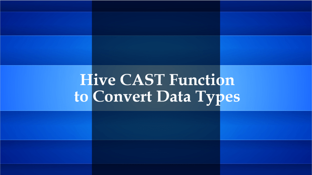 Hive Cast Function to Convert Data Type Spark By {Examples}