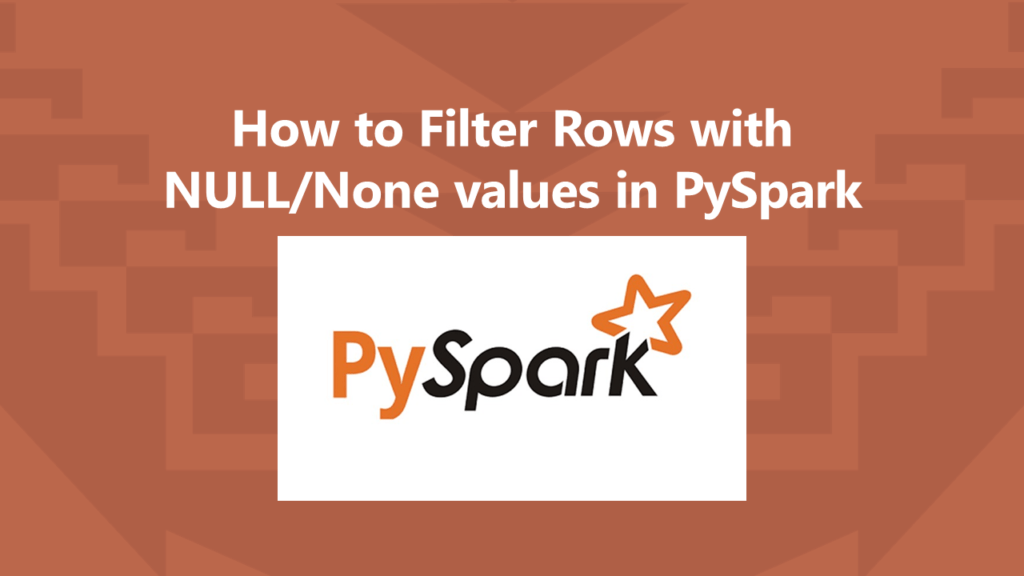PySpark How to Filter Rows with NULL Values Spark By {Examples}