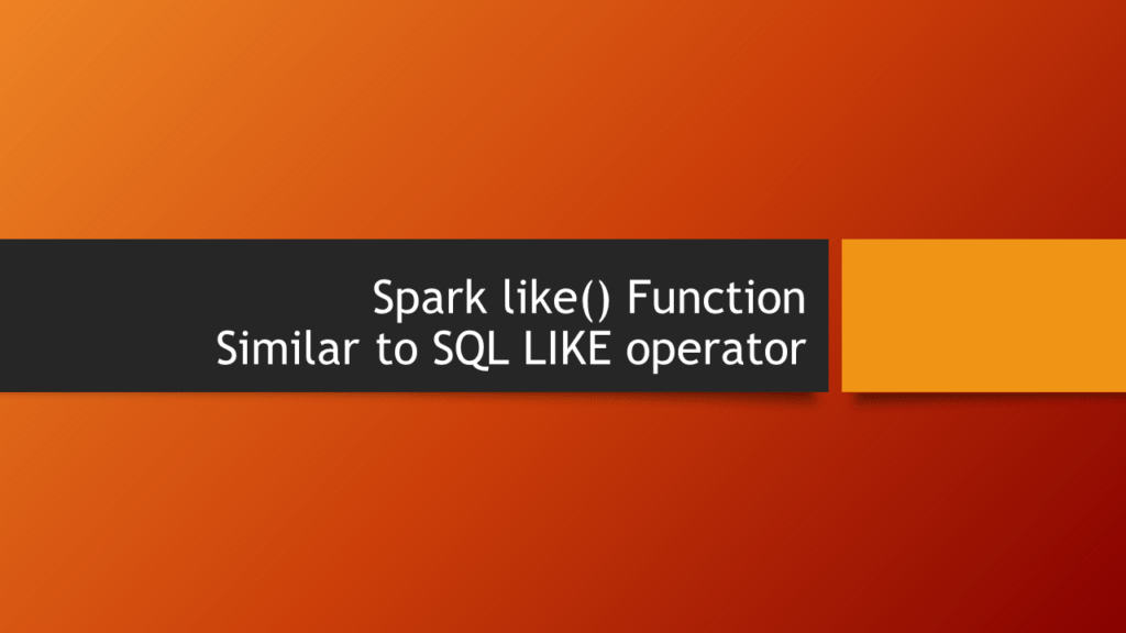 Spark SQL like() Using Wildcard Example Spark By {Examples}