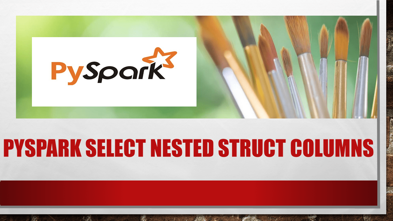 PySpark Select Nested struct Columns Spark By {Examples}