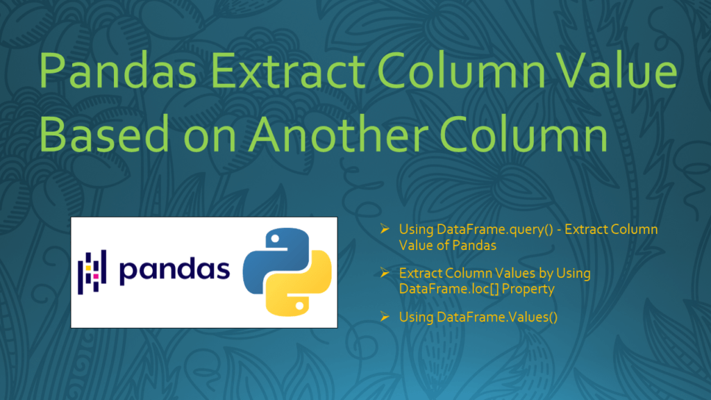 Pandas Extract Column Value Based on Another Column Spark By {Examples}