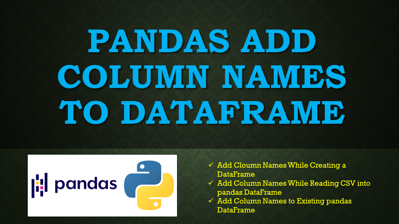 Pandas Add Column Names to DataFrame Spark By {Examples}