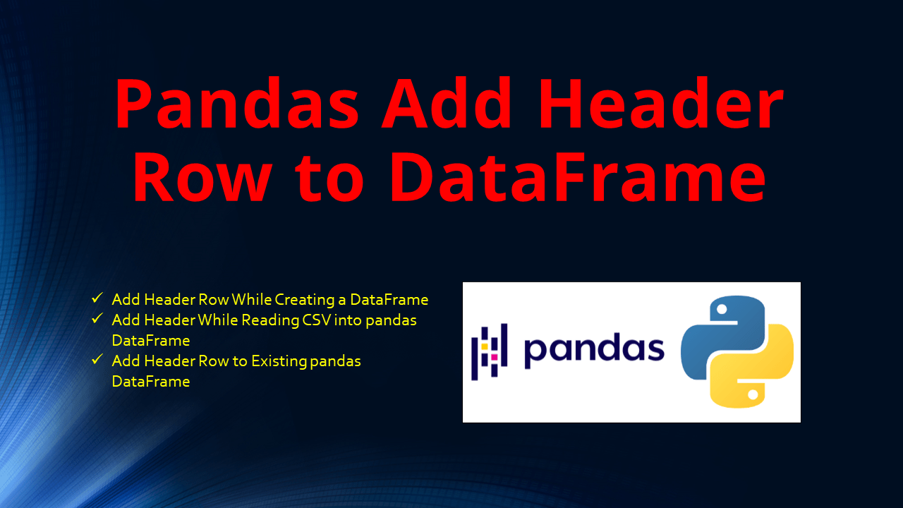 Pandas Add Header Row to DataFrame Spark By {Examples}