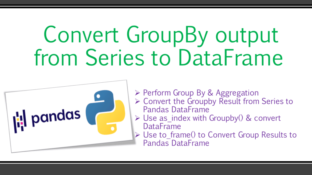 Convert GroupBy output from Series to DataFrame? Spark By {Examples}
