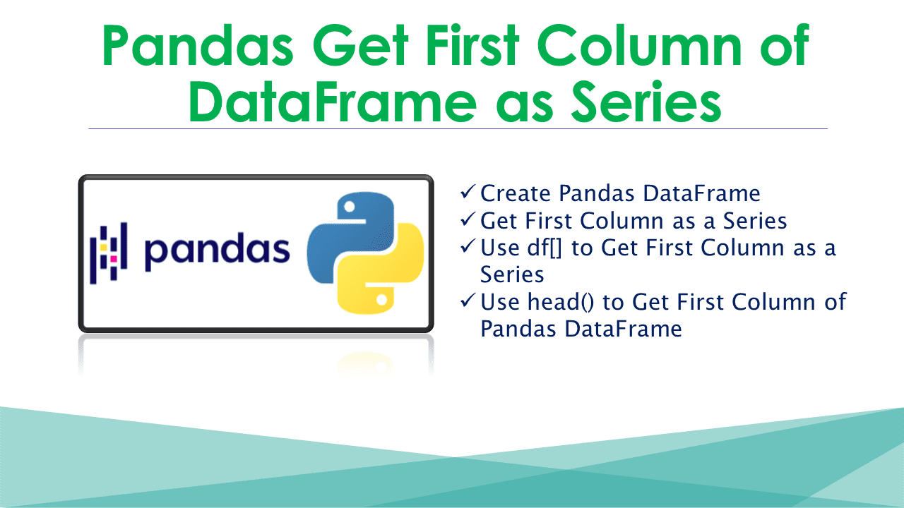 Pandas Get First Column of DataFrame as Series? Spark By {Examples}
