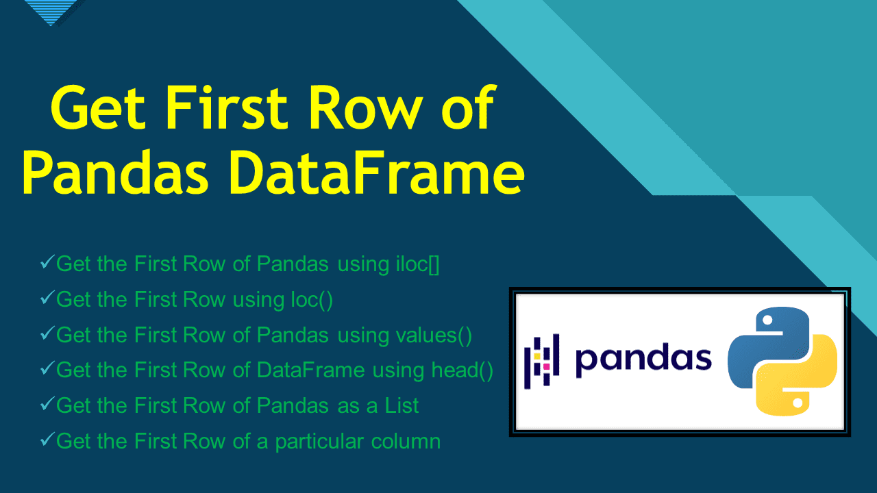 Get First Row of Pandas DataFrame? Spark By {Examples}