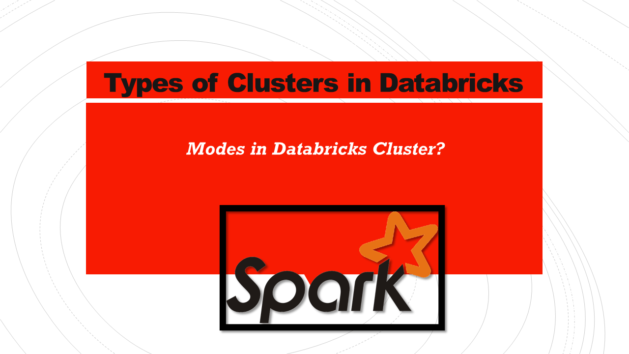 Types of Clusters in Databricks Spark By {Examples}