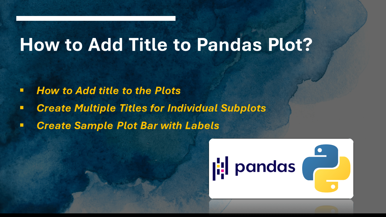 How to Add Title to Pandas Plot? Spark By {Examples}