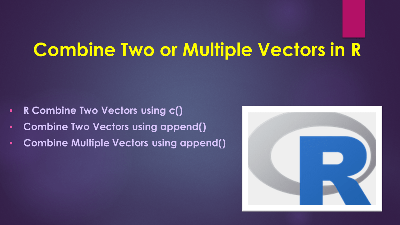 Combine Two or Multiple Vectors in R Spark By {Examples}