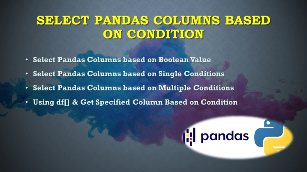 Select Pandas Columns Based on Condition Spark By {Examples}