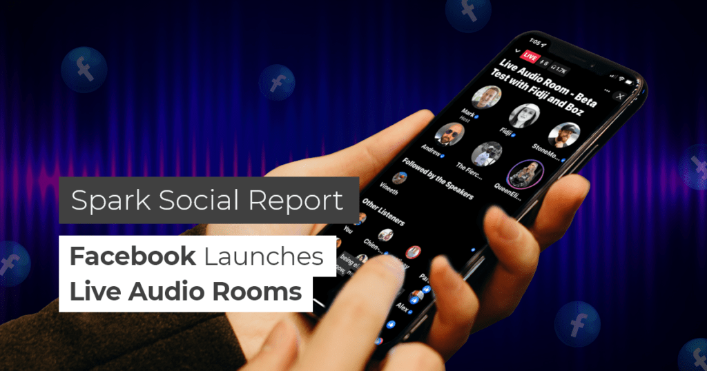 Facebook Launches Live Audio Rooms Spark Growth
