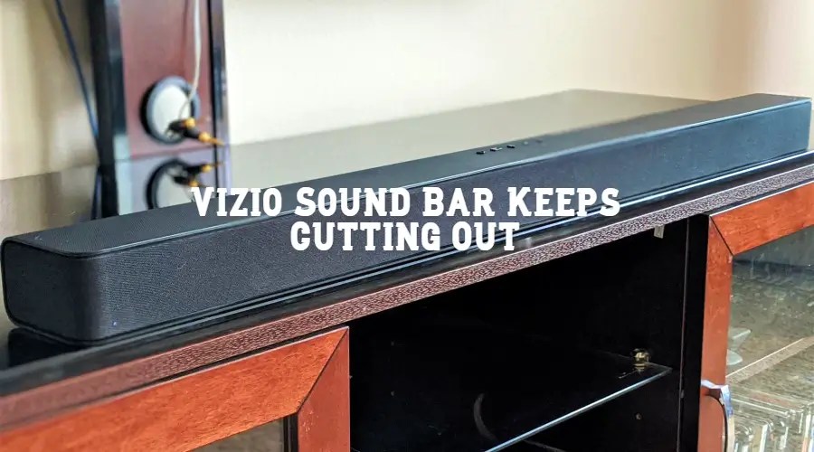 How to Fix Vizio Sound Bar Keeps Cutting Out? (2023)