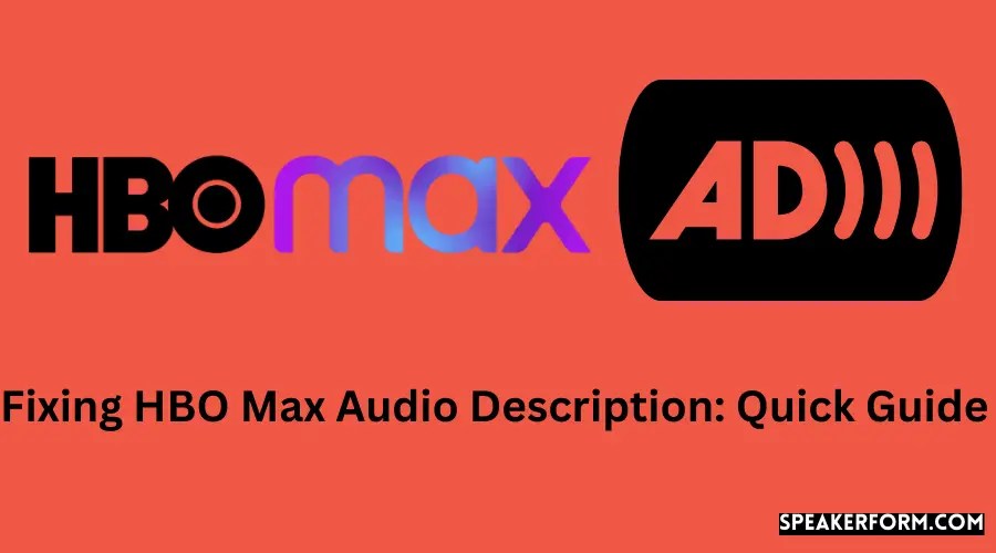 Fixing HBO Max Audio Description Quick Guide (2024)