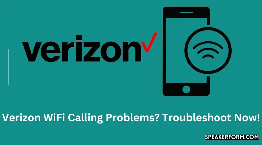 Verizon WiFi Calling Problems? Troubleshoot Now! (2024)