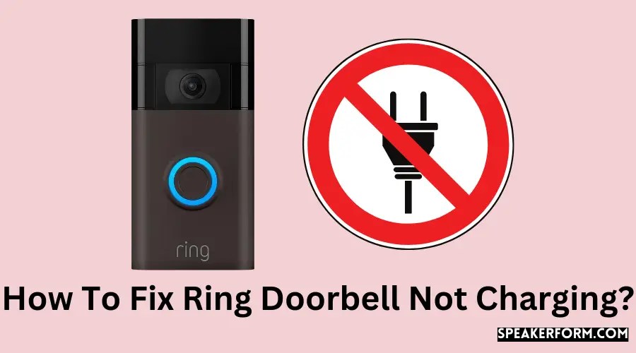 How To Fix Ring Doorbell Not Charging? (2024)