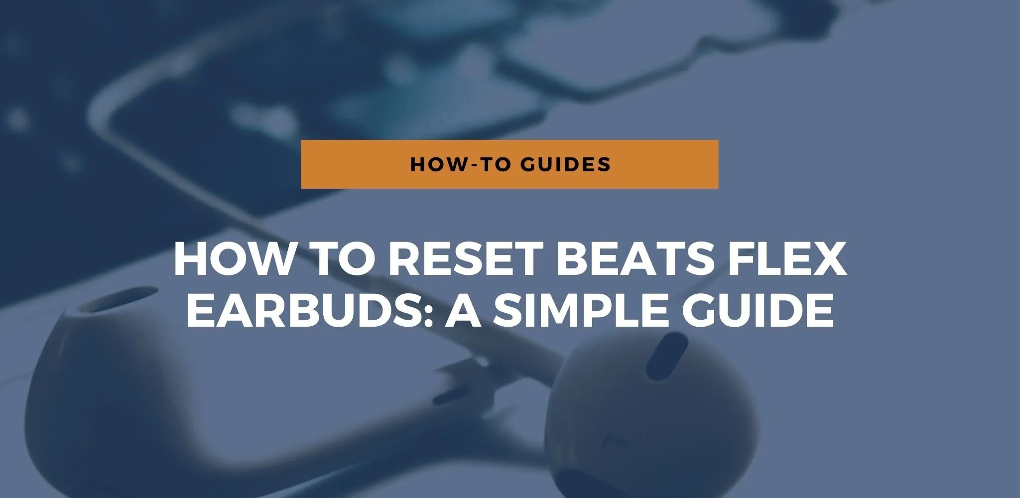How To Reset Beats Flex Earbuds A Simple Guide