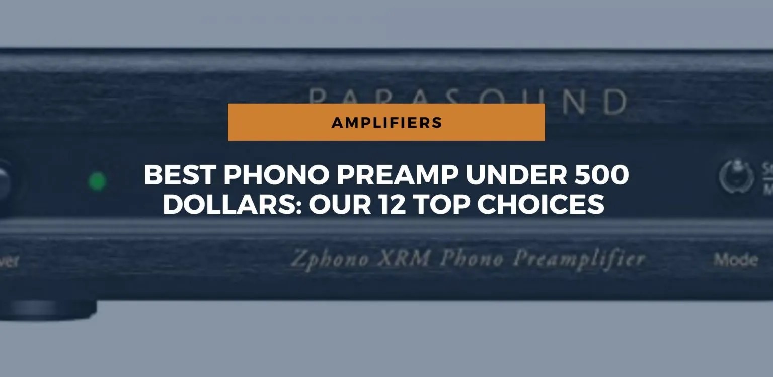 Best Phono Preamp Under 500 Top Choices In 2024