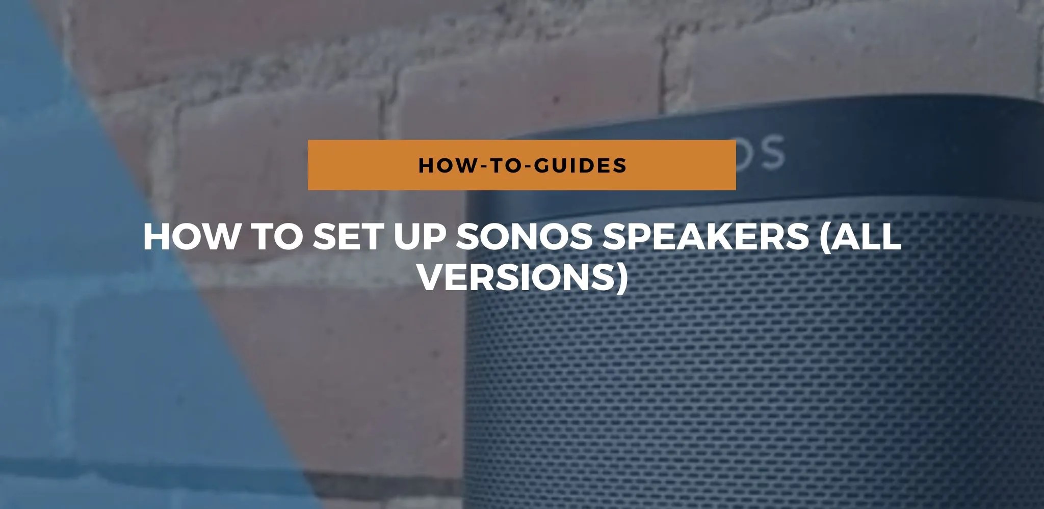 Learn How To Set Up Sonos Speakers With This Comprehensive Guide