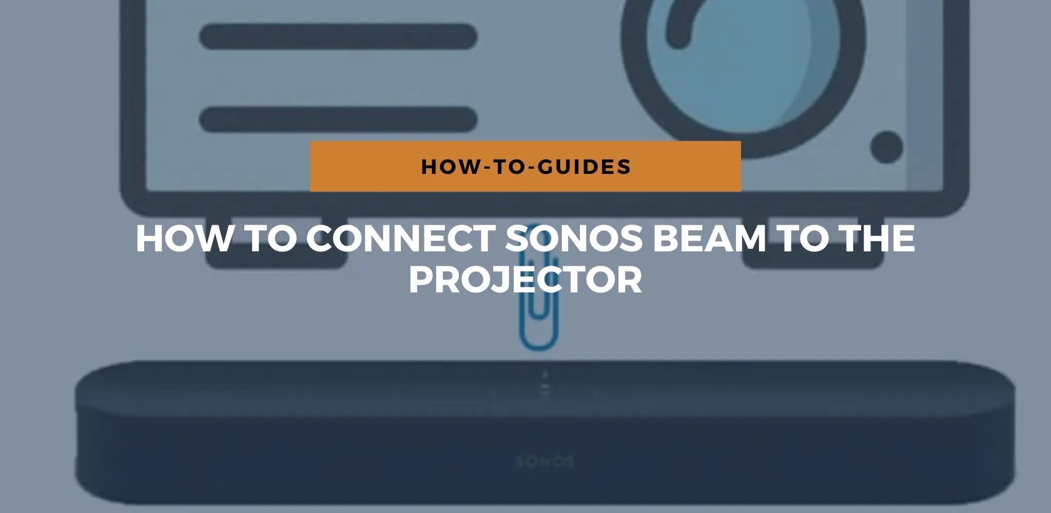 How To Connect Sonos Beam To The Projector
