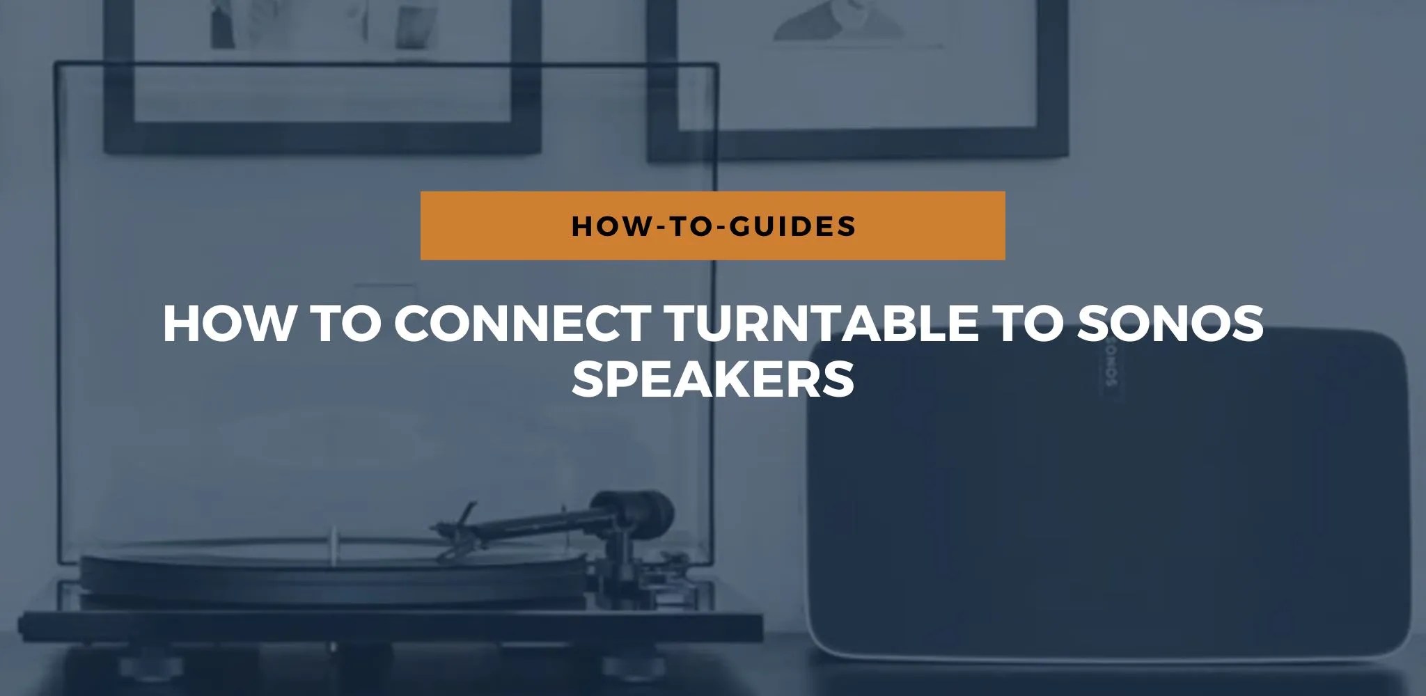 How To Connect Turntable To Sonos Speakers