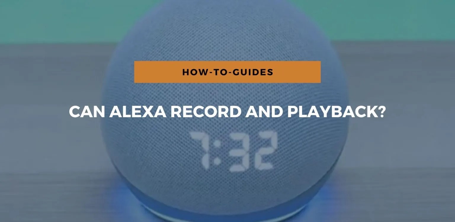 Can Alexa Record And Playback?