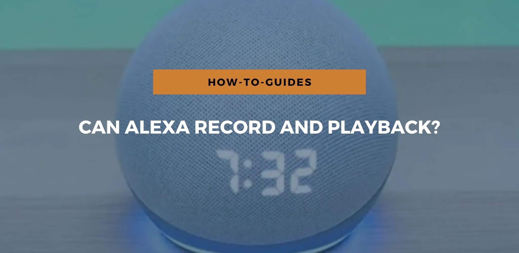 Can Alexa Record And Playback?