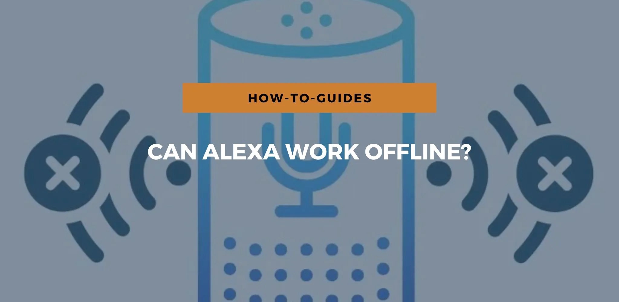 Can Alexa Work Offline?
