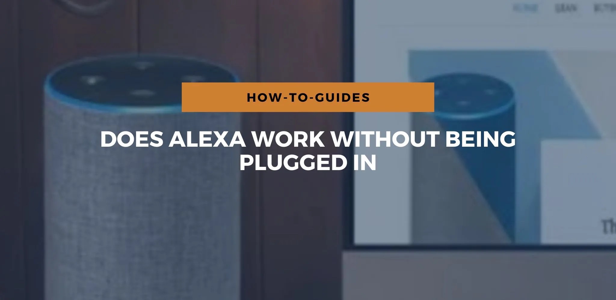Does Alexa Work Without Being Plugged In?