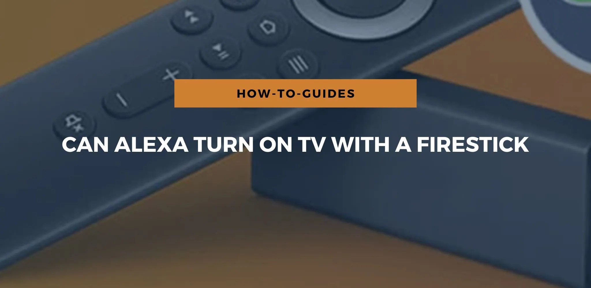 Can Alexa Turn On Tv With A Firestick