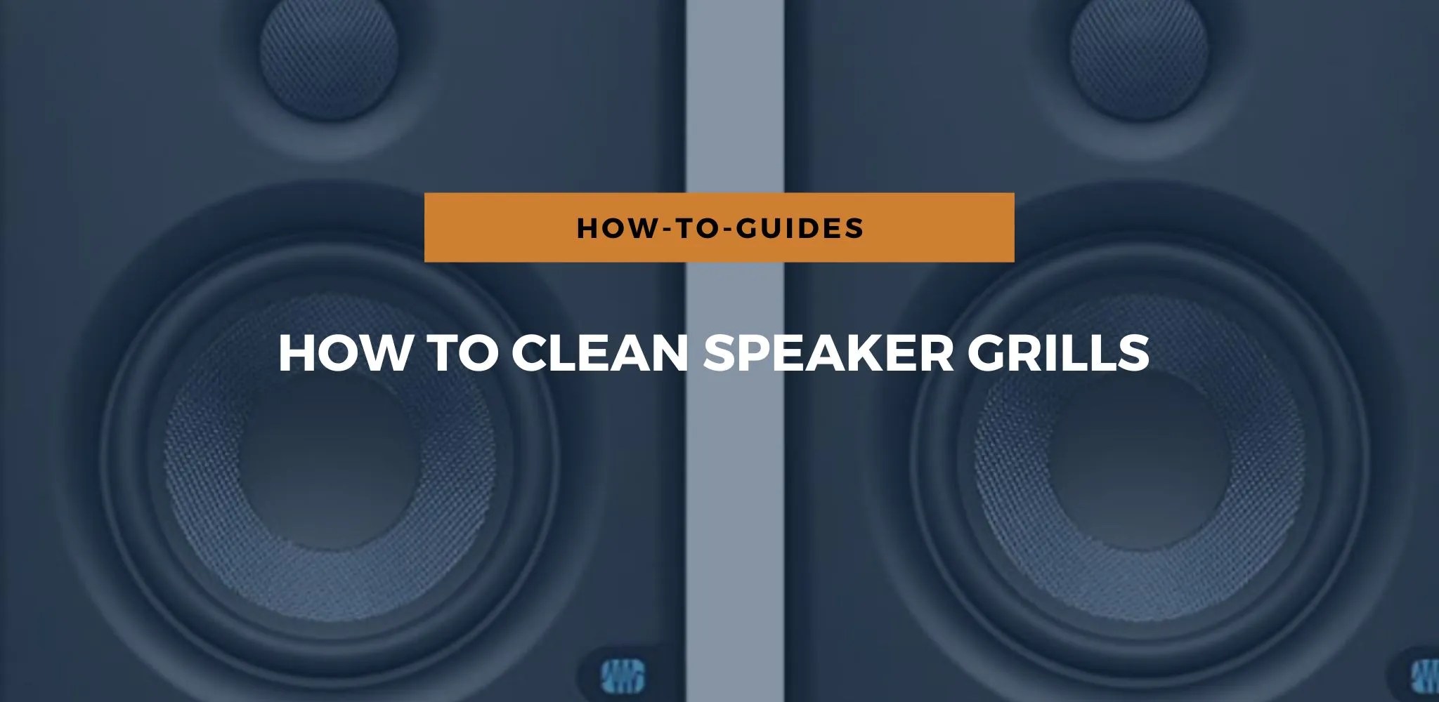 How To Clean Speaker Grills [StepByStep Guide]