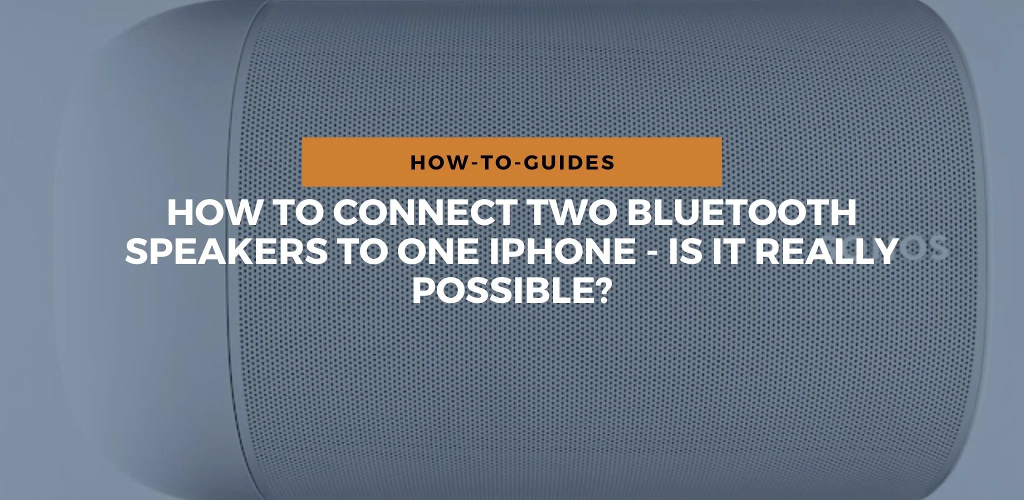 How To Connect Two Bluetooth Speakers To One Iphone