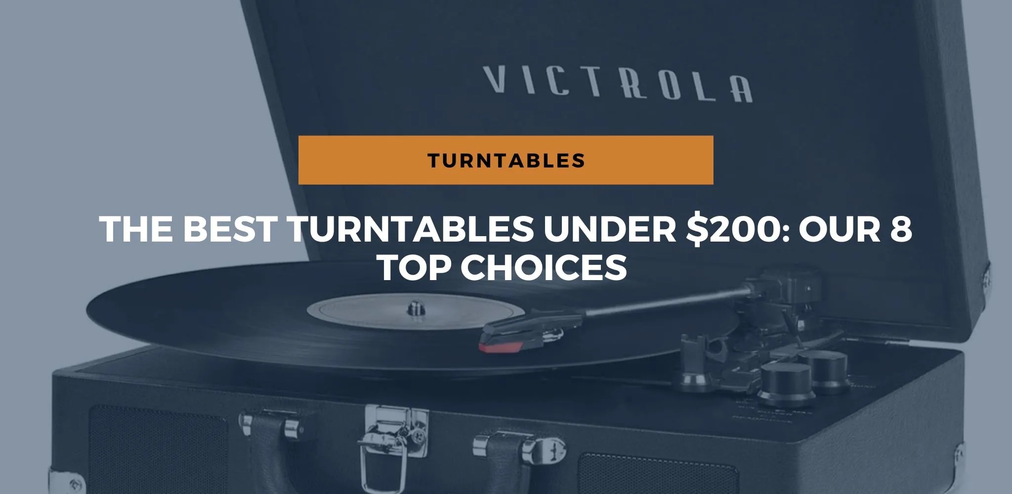 The Best Turntables Under 200 Our Top Choices In 2023