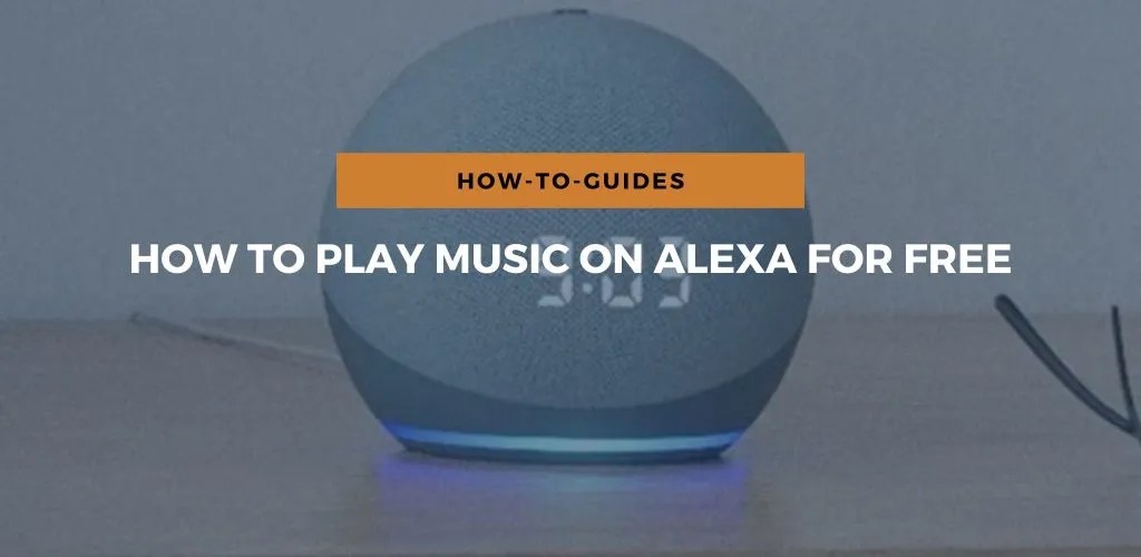 How To Play Music On Alexa For Free