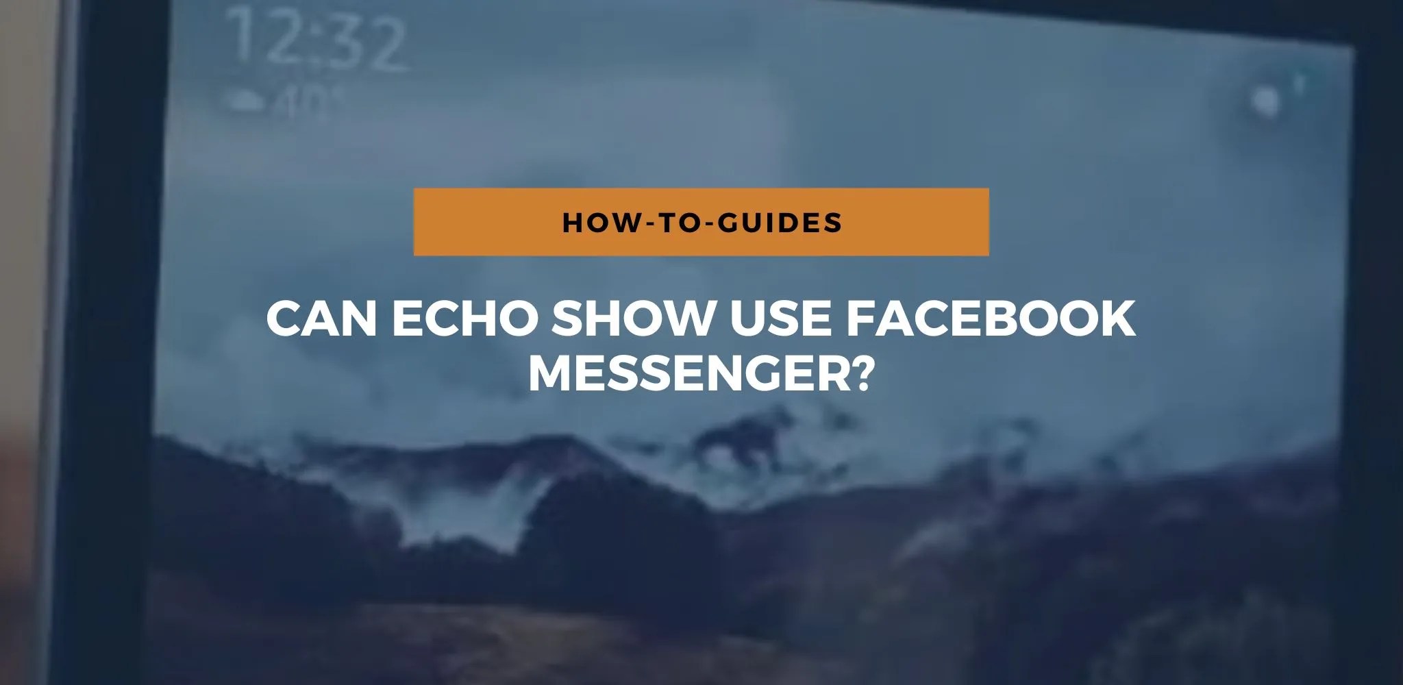 Can Echo Show Use Facebook Messenger? Speakergy