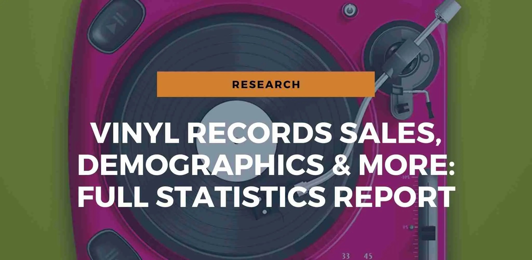 Vinyl Records Sales Data, Demographics & More 2023 Statistics Report