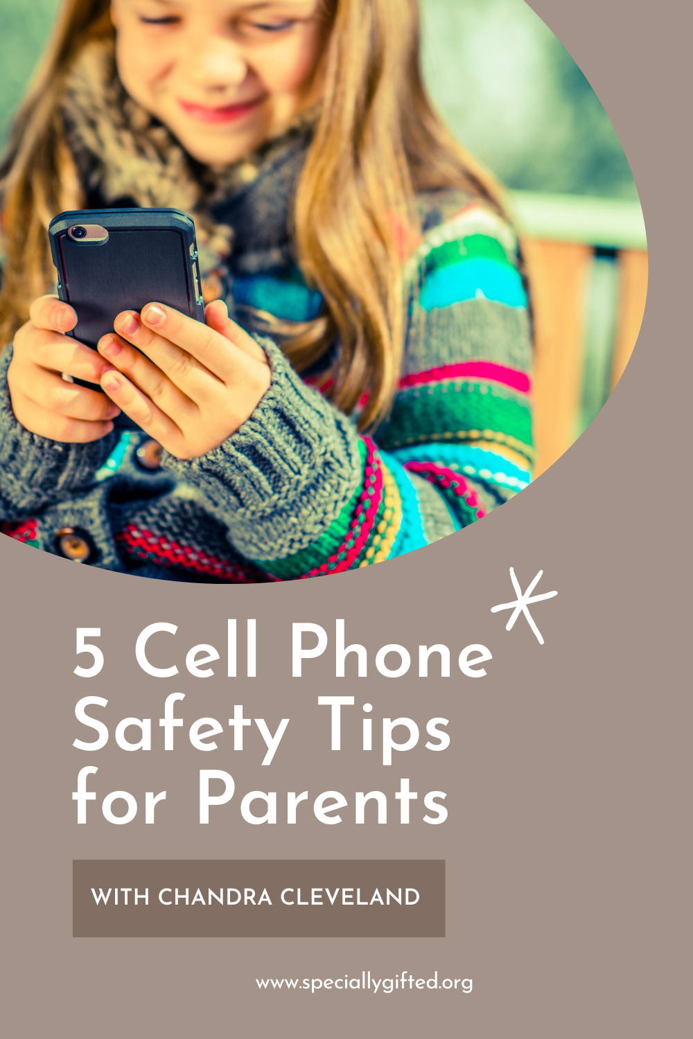 5 Cell Phone Safety Tips for Parents Specially Gifted