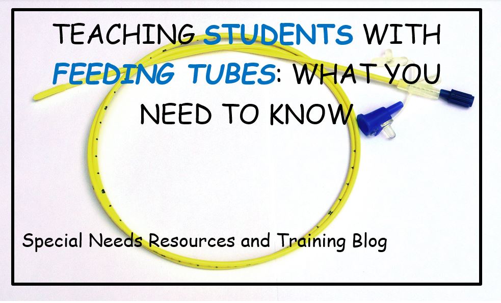 Teaching Students with Feeding Tubes What You Need To Know Special