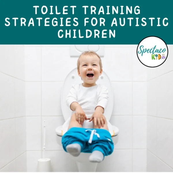 Toilet Training Strategies for Autistic Children Spectacokids Speech