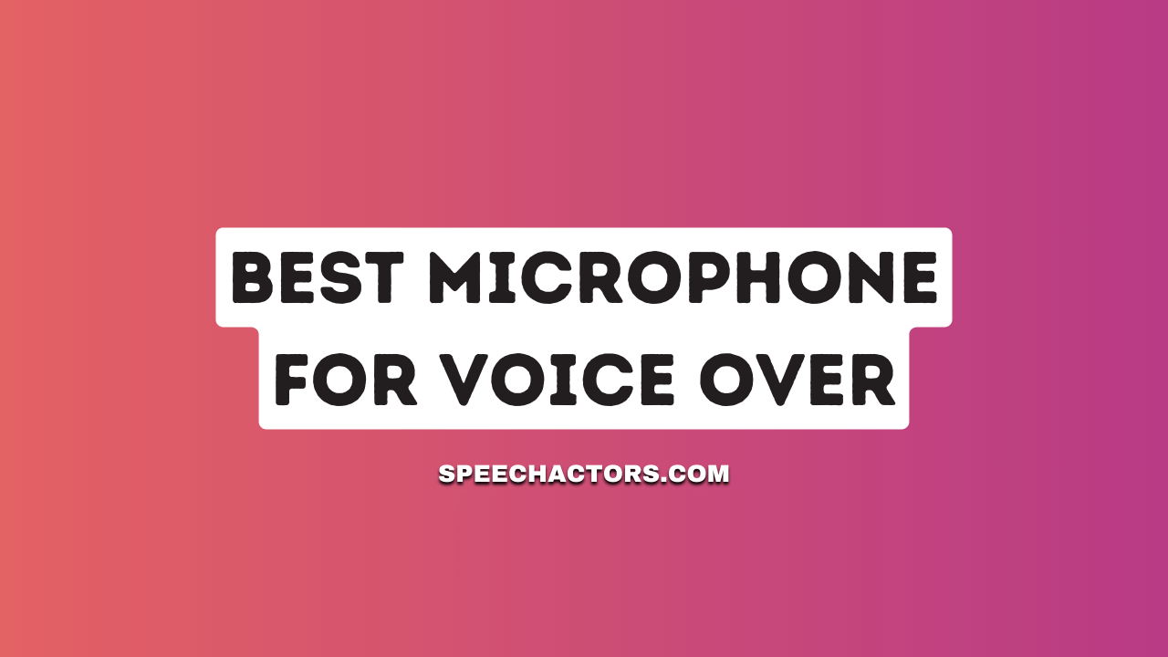 5 Best Microphone For Voice Over 2023