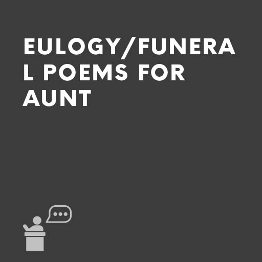 Eulogy/funeral poems for aunt