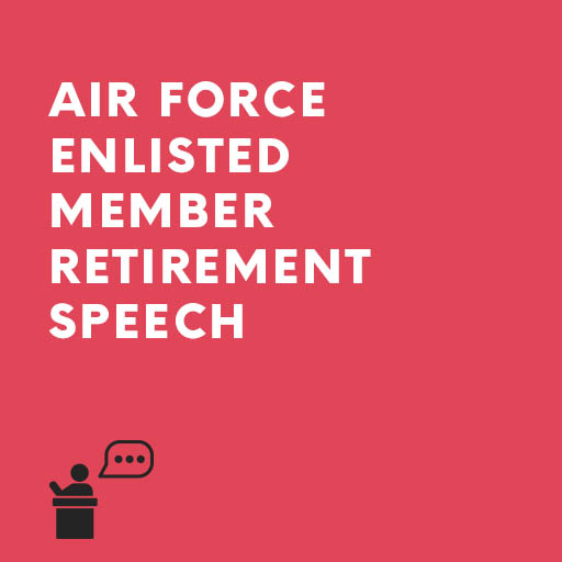Air Force Enlisted Member Retirement Speech by Retiree
