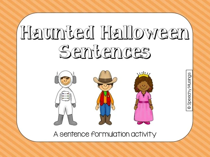 Haunted Halloween Sentences for Sentence Formulation Speechy Musings