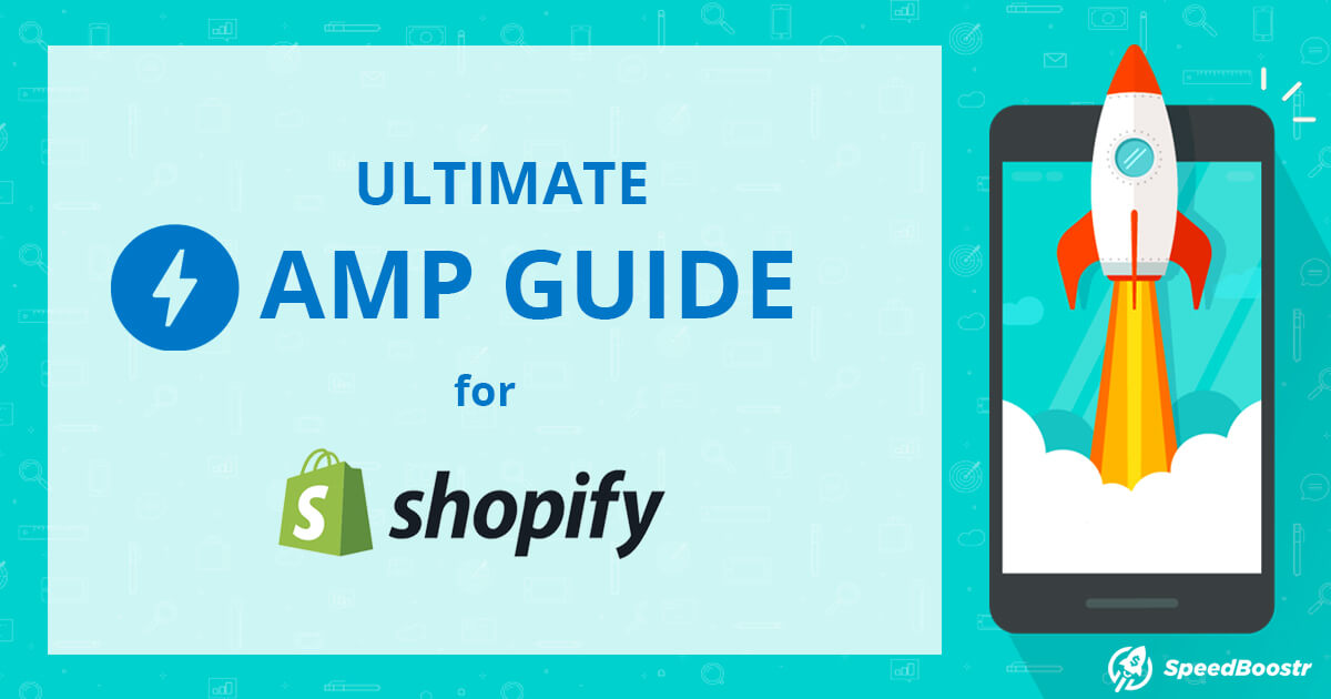 AMP Guide for Shopify Easy Way to Make Your Site Faster