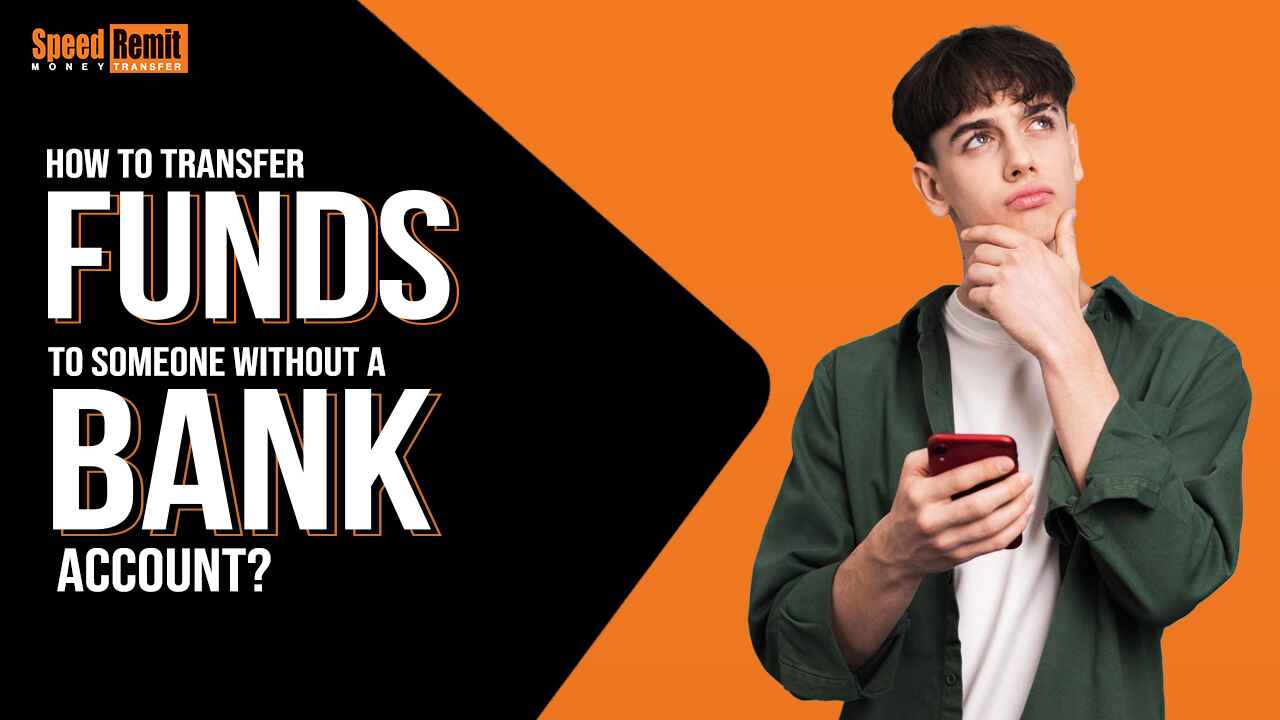 How to Transfer Funds to Someone without a Bank Account?