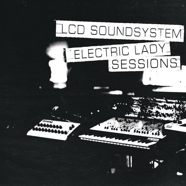 SPILL ALBUM REVIEW LCD SOUNDSYSTEM ELECTRIC LADY SESSIONS The